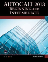 Title: AutoCAD 2013 Beginning and Intermediate, Author: Munir Hamad