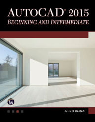 Title: AutoCAD 2015 Beginning and Intermediate, Author: Munir Hamad