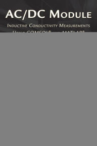 AC/DC Module: Inductive Conductivity Measurements Using COMSOL and MATLAB