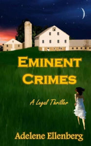 Title: Eminent Crimes: A Legal Thriller, Author: Adelene Ellenberg