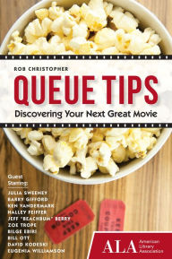 Title: Queue Tips: Discovering Your Next Great Movie, Author: Rob Christopher