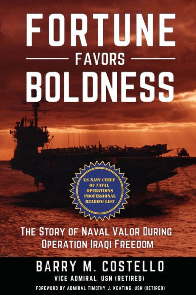 Fortune Favors Boldness: The Story of Naval Valor During Operation Iraqi Freedom