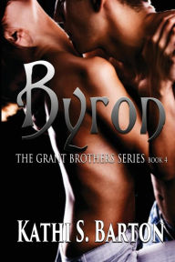 Title: Byron: The Grant Brothers Series, Author: Kathi S. Barton
