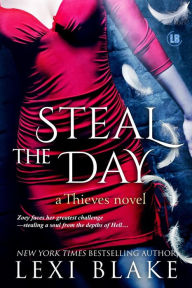 Title: Steal the Day (Thieves Series #2), Author: Lexi Blake