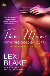 Title: The Men with the Golden Cuffs, Author: Blake Lexi