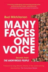 Title: Many Faces, One Voice: Secrets from The Anonymous People, Author: Bud Mikhitarian