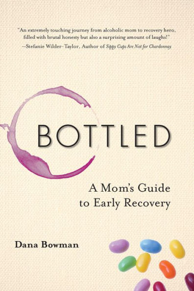 Bottled: A Mom's Guide to Early Recovery