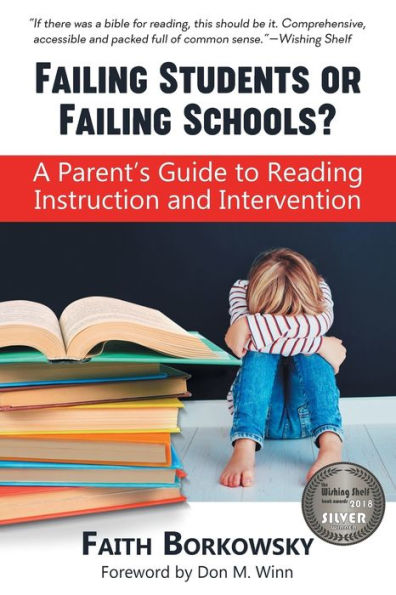 Failing Students or Failing Schools?: A Parent's Guide to Reading Instruction and Intervention