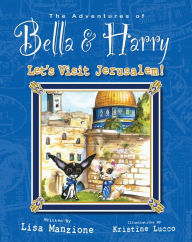 Title: Let's Visit Jerusalem! (Adventures of Bella & Harry Series), Author: Lisa Manzione