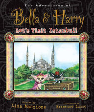 Title: Let's Visit Istanbul! (Adventures of Bella & Harry Series), Author: Lisa Manzione