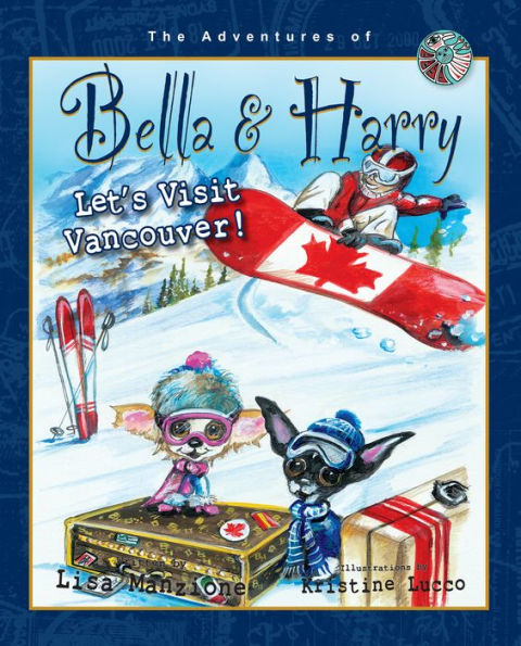 Let's Visit Vancouver! (Adventures of Bella & Harry Series)