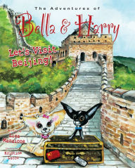 Title: Let's Visit Beijing! (Adventures of Bella & Harry Series), Author: Lisa Manzione