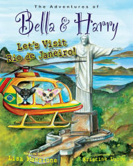 Title: Let's Visit Rio de Janeiro! (Adventures of Bella & Harry Series), Author: Lisa Manzione