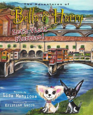 Title: Let's Visit Florence!: Adventures of Bella & Harry, Author: Lisa Manzione