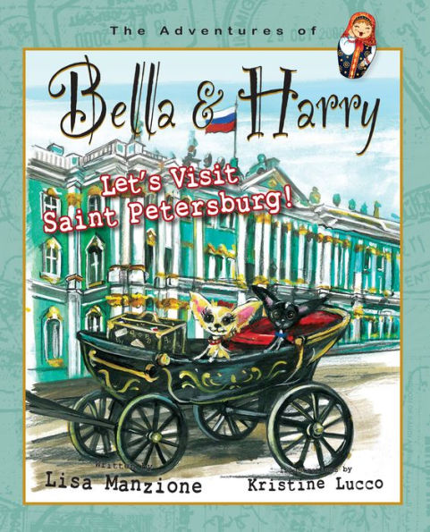 Let's Visit Saint Petersburg! (Adventures of Bella & Harry Series)