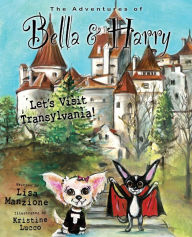 English books pdf free download Let's Visit Transylvania! (English literature) 9781937616861 by Lisa Manzione, Kristine Lucco