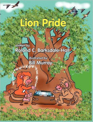 Title: Lion Pride, Author: Roland C. Barksdale-Hall