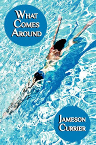 Title: What Comes Around, Author: Jameson Currier