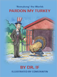 Title: 'Remaking' the World: Pardon my Turkey, Author: Dr. If