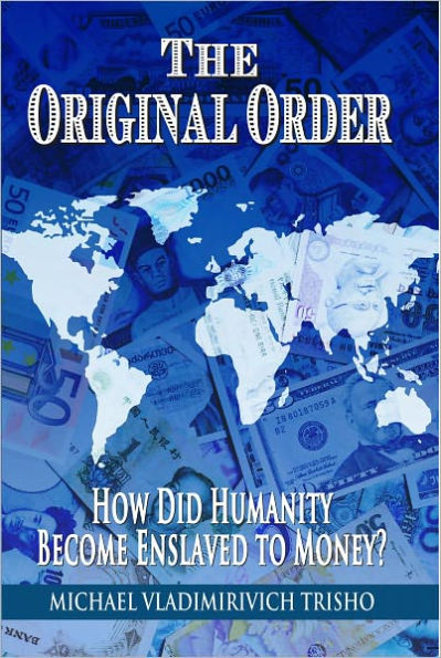 The Original Order; How Humanity Became Enslave To Money?