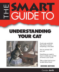 Title: The Smart Guide to Understanding Your Cat, Author: Carolyn Janik