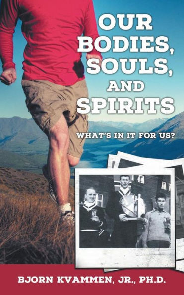 Our Bodies, Souls, and Spirits