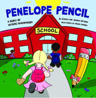 Title: Penelope Pencil: A Story of Writing Imagination, Author: Benita Ibrahim