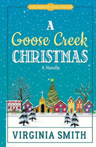 Title: A Goose Creek Christmas, Author: Virginia Smith