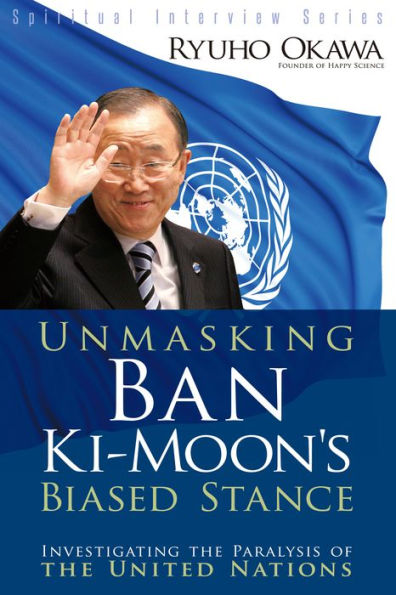 Unmasking Ban Ki-Moon's Biased Stance: Investigating the Paralysis of the United Nations