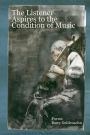 The Listener Aspires to the Condition of Music: Poems