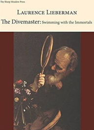 Title: Divemaster: Swimming with the Immortals, Author: Laurence Lieberman