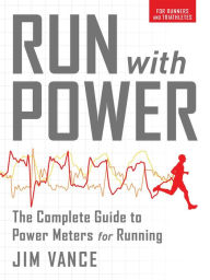 Real books download Run with Power: The Complete Guide to Power Meters for Running 9781937715434