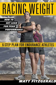 Title: Racing Weight: How to Get Lean for Peak Performance, 2nd Edition, Author: Fitzgerald