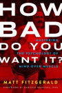 How Bad Do You Want It?: Mastering the Psychology of Mind over Muscle