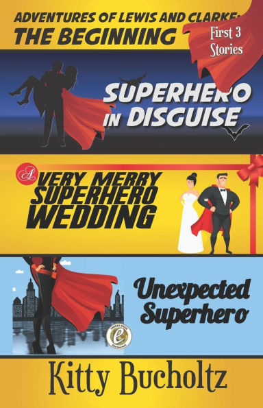 Adventures of Lewis and Clarke: The Beginning: The First Three Stories