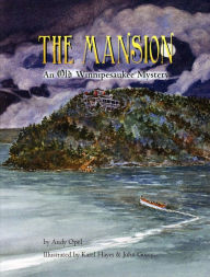 Title: The Mansion: An Old Winnipesaukee Mystery, Author: Andrew Opel