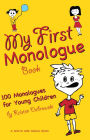 My First Monologue Book: 100 Monologues for Young Children