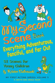 Title: My Second Scene Book: Everything Adventurous, Fanciful, and Far Out! 52 Scenes for Young Children, Author: Kristen Dabrowski