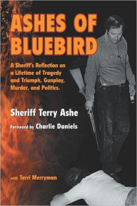 Title: Ashes of Bluebird, Author: Sheriff Terry Ashe