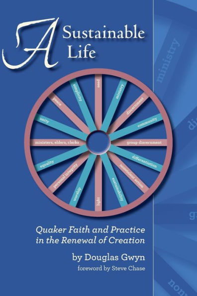 A Sustainable Life: Quaker Faith and Practice in the Renewal of Creation