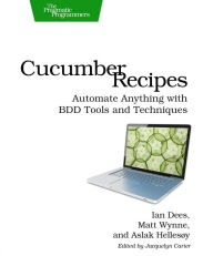 Title: Cucumber Recipes: Automate Anything with BDD Tools and Techniques, Author: Ian Dees