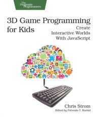 Title: 3D Game Programming for Kids: Create Interactive Worlds with JavaScript, Author: Chris Strom