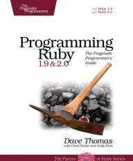Title: Programming Ruby 1.9 & 2.0: The Pragmatic Programmers' Guide / Edition 4, Author: Dave Thomas
