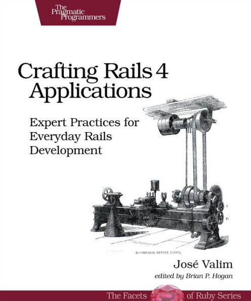 Crafting Rails 4 Applications: Expert Practices for Everyday Development