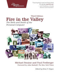 Title: Fire in the Valley: The Birth and Death of the Personal Computer, Author: Michael Swaine