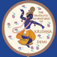 Title: The Fantastic Adventures of Krishna, Author: Demi