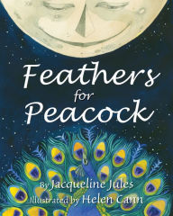 Title: Feathers for Peacock, Author: Jacqueline Jules