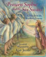 Princess Sophie and the Six Swans: A Tale from the Brothers Grimm