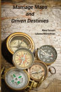 Marriage Maps and Driven Destinies
