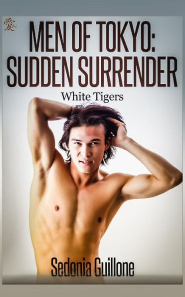 Men of Tokyo: Sudden Surrender: White Tigers, Book Two